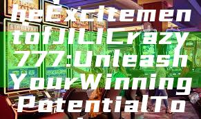 "Experience the Excitement of JILI Crazy 777: Unleash Your Winning Potential Today!"