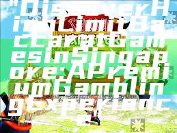 "Discover High Limit Baccarat Games in Singapore: A Premium Gambling Experience"