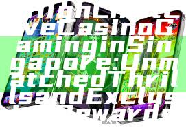 "Experience High Limit Live Casino Gaming in Singapore: Unmatched Thrills and Exclusive Rewards"