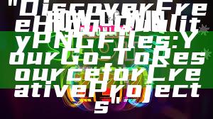 "Discover Free High-Quality PNG Files: Your Go-To Resource for Creative Projects"